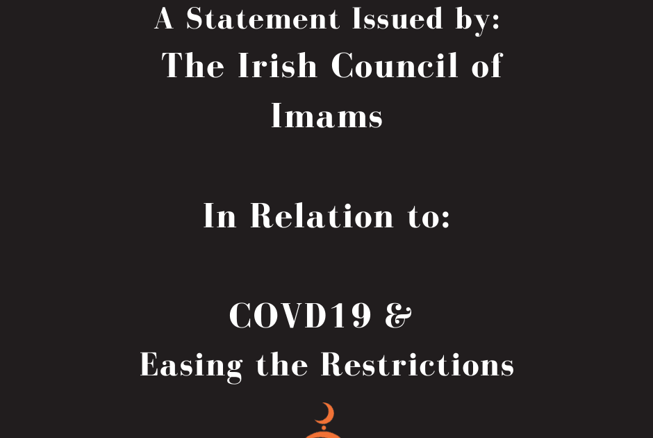 Statement issued by The Irish Council of Imams in relation to Covid 19 and the Easing of Restrictions