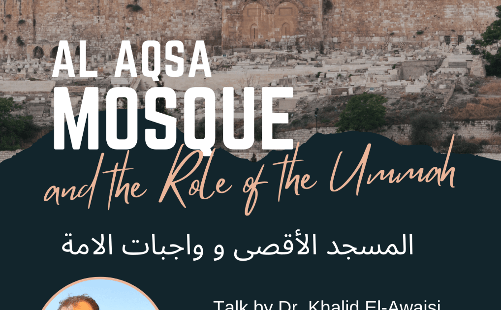 Public Lecture: Masjid Al-Aqsa &amp; the Role of the Ummah